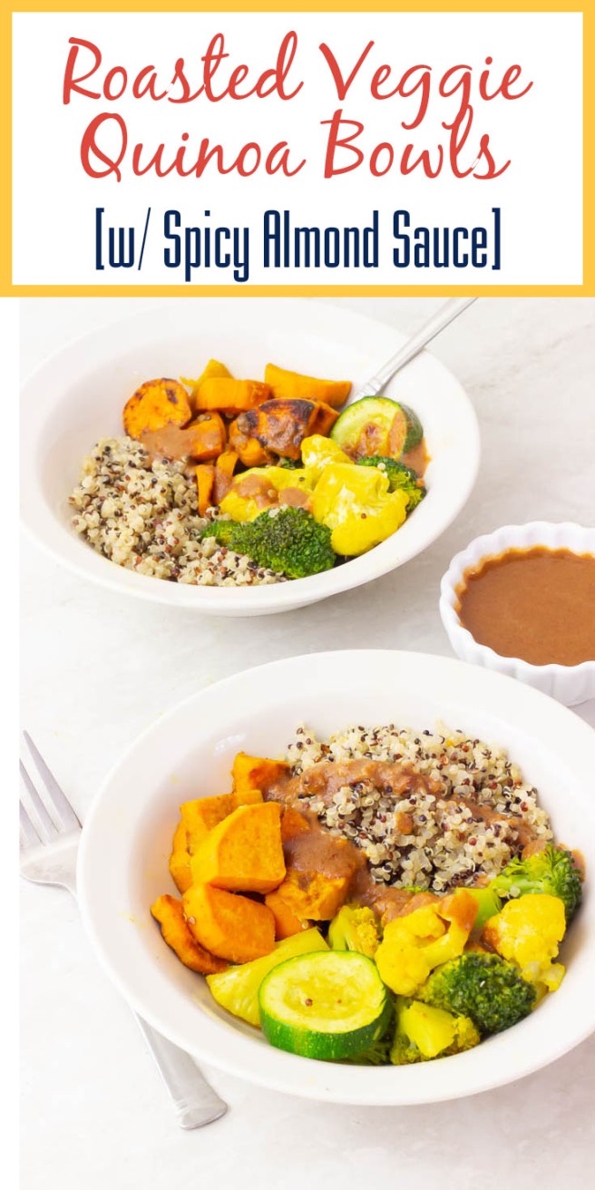 Roasted Veggie Quinoa Bowls with Spicy Almond Sauce